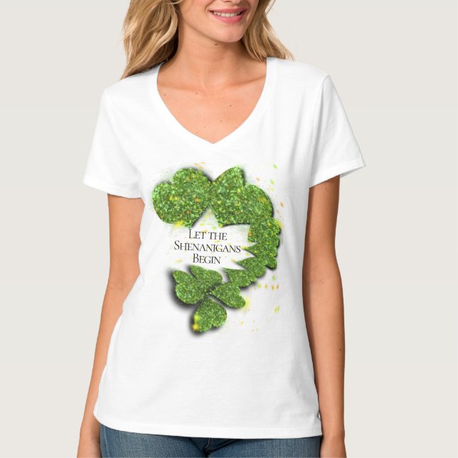 Happy St. Patrick’s Day, Let the Shenanigans Begin T-Shirt (Front)