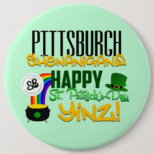 Happy St. Patrick’s Day Yinz Mega Button Pin