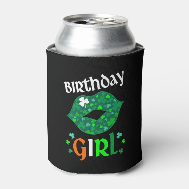 Happy St Patricks Day And Yes It s My Birthday Lip Can Cooler (Can Front)