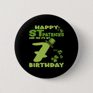 Happy St Patricks Day And Yes It's My 7th Birthday 6 Cm Round Badge