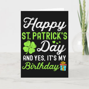 Happy St Patricks Day And Yes It's My Birthday Luc Card