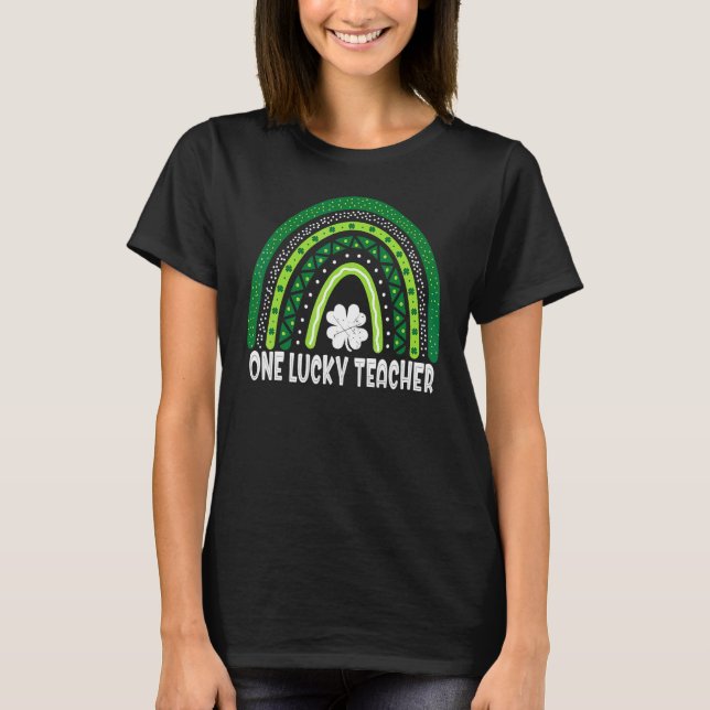 Happy St Patricks Day Cute One Lucky Teacher Rainb T-Shirt (Front)