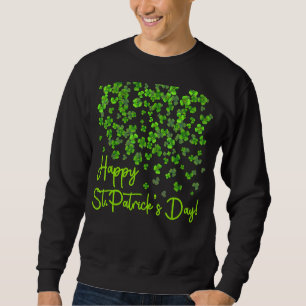 Happy St Patrick's Day Funny Saint Patrick Irish G Sweatshirt