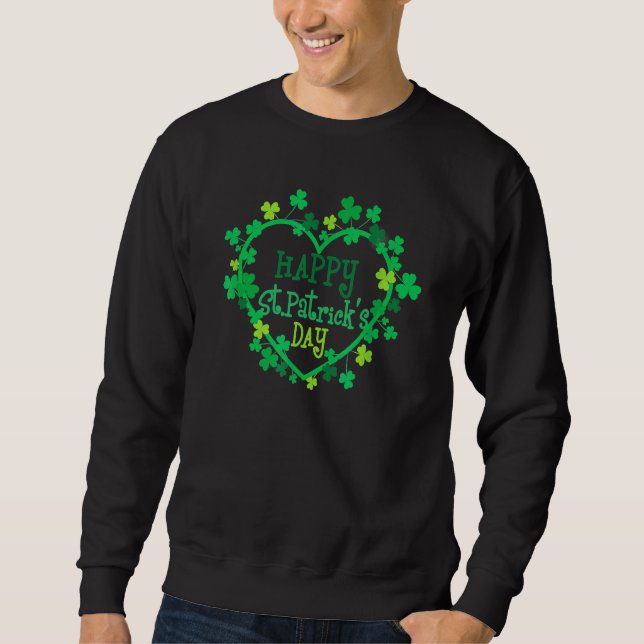 Happy St  Patrick's Day Funny Saint Patrick Irish  Sweatshirt (Front)