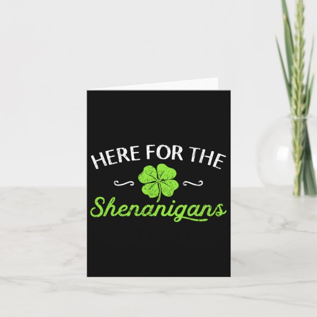 Happy St Patricks Day Here For The Shenanigans Luc Card (Front)