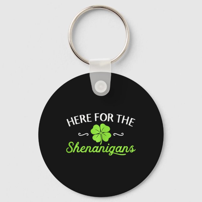 Happy St Patricks Day Here For The Shenanigans Luc Key Ring (Front)