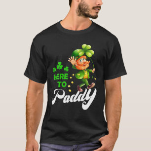Happy St. Patrick's Day Here To Paddy Funny Leprec T-Shirt