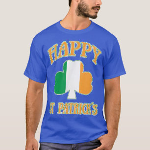 HAPPY ST PATRICKS DAY Irish Holiday Irish Irish C T-Shirt
