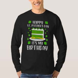 Happy St Patricks Day It's My Birthday Shamrock Ca T-Shirt