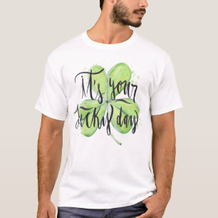 Happy St. Patrick's Day It's Your Lucky Day T-Shirt
