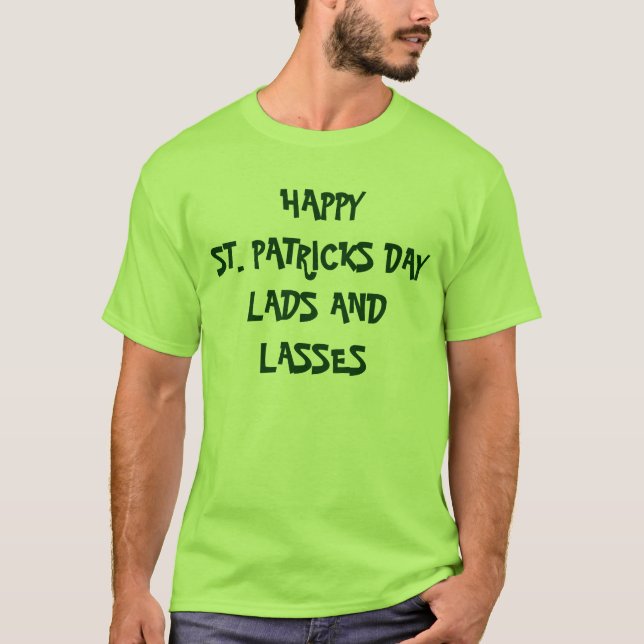 HAPPY ST. PATRICKS DAY, LADS AND LASSES tee (Front)