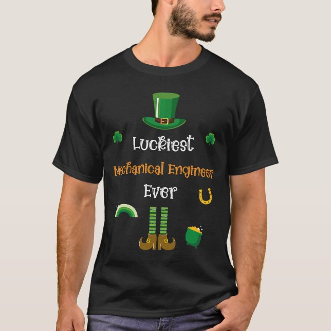 Happy St Patricks Day Luckiest Mechanical Engineer T-Shirt (Front)
