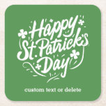 Happy St Patricks Day Party Custom Irish Shamrocks Square Paper Coaster<br><div class="desc">Get your green on with these awesome St Paddy's Day drink coasters.  Designed with a word art that reads "Happy St. Patrick's Day" that's framed by white Shamrocks - perfect for your celebration!  Personalise with your custom text.</div>