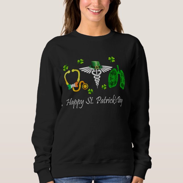 Happy St Patrick's Day Stethoscope Symbol Lungs Nu Sweatshirt (Front)