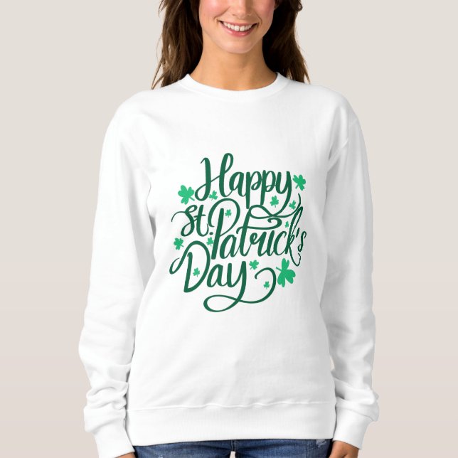 Happy St Patricks Day Sweatshirt (Front)