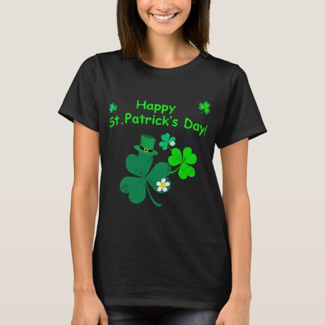 Happy St. Patrick's Day! T-Shirt (Front)