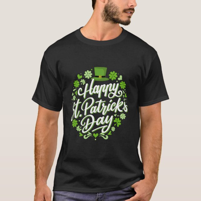 Happy St Patricks Day With Shamrocks For Irish Par T-Shirt (Front)