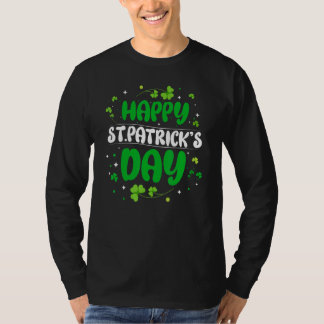 Happy St Patricks Shamrocks Day  St Patricks Day T-Shirt