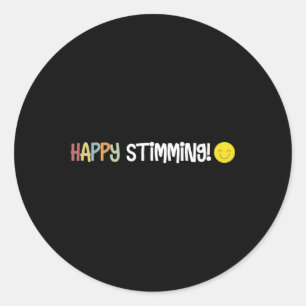 Happy Stimming Autism Neurodiversity Happiness Classic Round Sticker