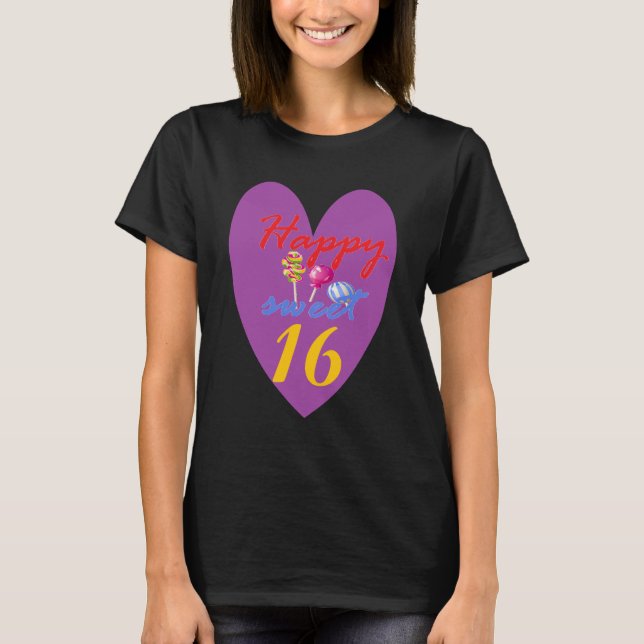 Happy sweet 16 T-Shirt (Front)
