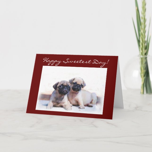 Happy Sweetest Day Pug greeting card (Front)
