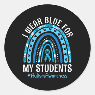 Happy Teacher I Wear Blue For My Students Autism Classic Round Sticker