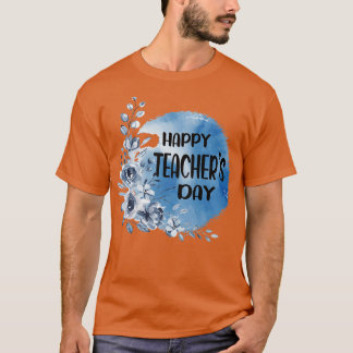 Happy Teachers Day T-Shirt