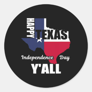 Happy Texas Independence Day Y'all Usa Cowboy Tee Classic Round Sticker