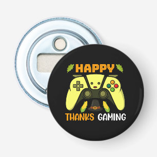 Happy Thanks Gaming Funny Bottle Opener