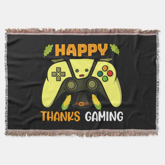 Happy Thanks Gaming Funny Throw Blanket (Front)