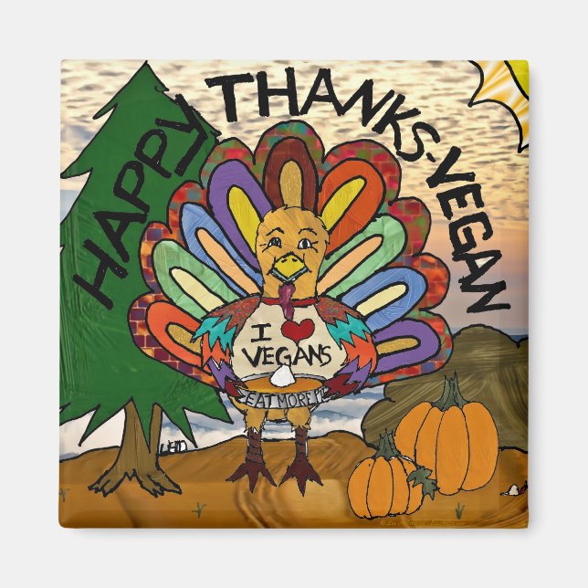 Happy Thanks Vegan Thanksgiving Turkey Magnet (Front)