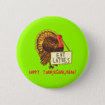 Happy Thanksganukkah EAT LATKES 6 Cm Round Badge<br><div class="desc">Because Hanukkah falls on Thanksgiving in 2013, we created this funny design featuring a turkey holding a sign that says EAT LATKES. In tons of styles, sizes and colours of tshirts and sweatshirts, for men, women and children. Also available on an assortment of kitchen and serving products, perfect for a...</div>