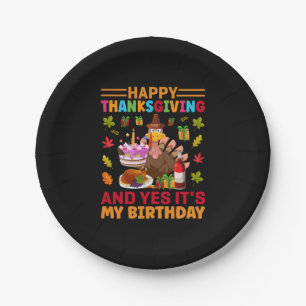 Happy Thanksgiving And It Is My Birthday Paper Plate
