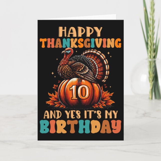 Happy Thanksgiving And Yes It's My 10th Birthday T Card (Front)