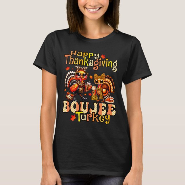 Happy Thanksgiving Boujee Turkey Leopard Boo-jee F T-Shirt (Front)