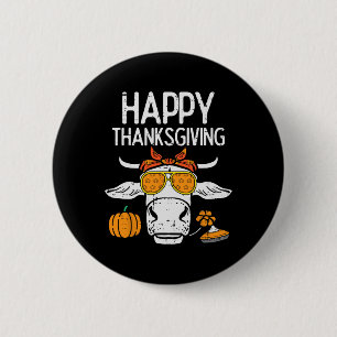 Happy Thanksgiving Cow Fall Autumn Farmer Men Wome 6 Cm Round Badge