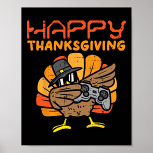 Happy Thanksgiving Dabbing Gamer Turkey Kids Boys  Poster