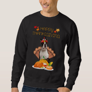 Happy Thanksgiving Day Boston Terrier Dog Turkey Sweatshirt