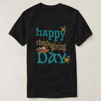 Happy Thanksgiving Day – Festive Holiday Design T-Shirt