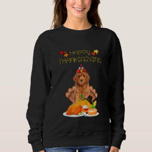 Happy Thanksgiving Day Goldendoodle Dog Turkey Sweatshirt