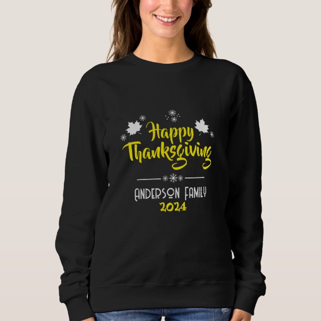 Happy Thanksgiving Day with Family Name & Year Sweatshirt (Front)