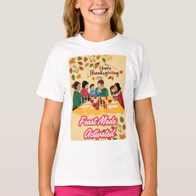 Happy Thanksgiving Feast Mode Activated tee (Front)