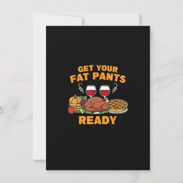 Happy Thanksgiving Get your fat Pants ready Fun Di Invitation (Front)