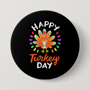 Happy Thanksgiving Happy Turkey Day 7.5 Cm Round Badge