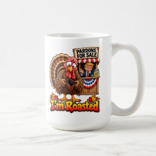Happy Thanksgiving & I’m Roasted Turkey Coffee Mug