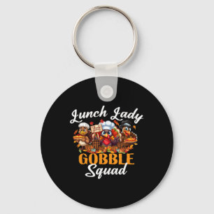 Happy Thanksgiving Lunch Lady Gobble Squad Turkey Key Ring