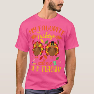 Happy Thanksgiving My Favourite Turkeys Call Me Pr T-Shirt