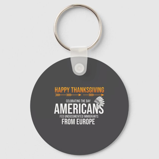 Happy Thanksgiving, Native American Truth_ America Key Ring (Front)