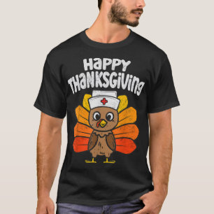 Happy Thanksgiving Nurse Turkey Day Autumn Fall Se T-Shirt