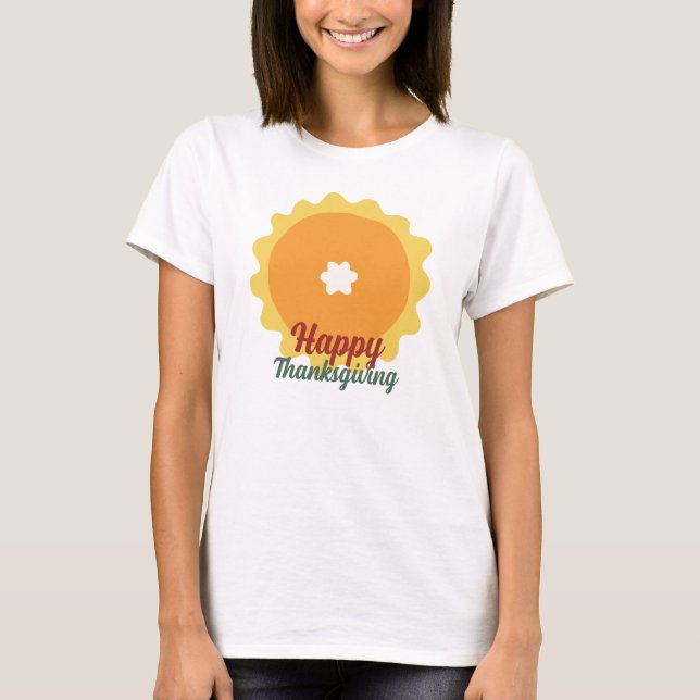 happy thanksgiving pie T-Shirt (Front)